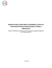 Instancias entre Colaboradores Acreditados y el Servicio   Nacional de Protección Especializada a la Niñez y   Adolescencia. Reporte N°1 “Socialización de las Orientaciones Técnicas para los programas de Diagnóstico   Clínico Especializado (DCE)”