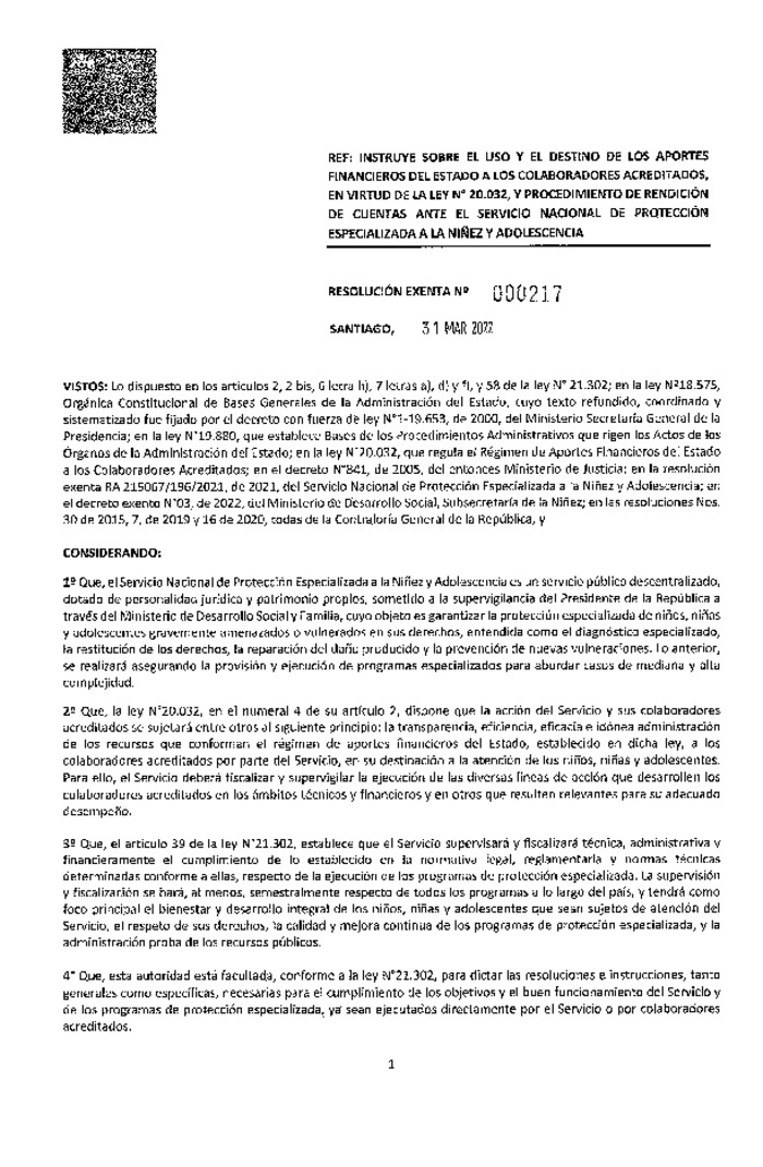 Resolución Exenta N°217 del 31 de marzo de 2022 que instruye el uso y el destino de los aportes financieros del Estado a los colabroadores acreditados, en virtud de la Ley N°20.032, y procedimiento de rendición de cuentas ante el Servicio Nacional de Protección Especializada a la Niñez y Adolescencia