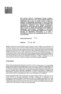 Resolución Exenta Nº 743 del 10 de julio de 2023 que sustituye anexo Nº1 denominado “Plazas a licitar y focalización territorial” en el tercer concurso público de proyectos para la Línea de Acción Cuidado Alternativo, Modelos de intervención: Residencias de Protección para Mayores; Residencias para niños, niñas y adolescentes con discapacidad; Residencias para madres adolescentes; Residencias de Protección para lactante y preescolares; y para la Línea de Acción Intervenciones Ambulatorias de Reparación, específicamente programas de Protección Especializada, aprobado a través de Resolución Exenta Nº727, de fecha 05 de julio de 2023.
