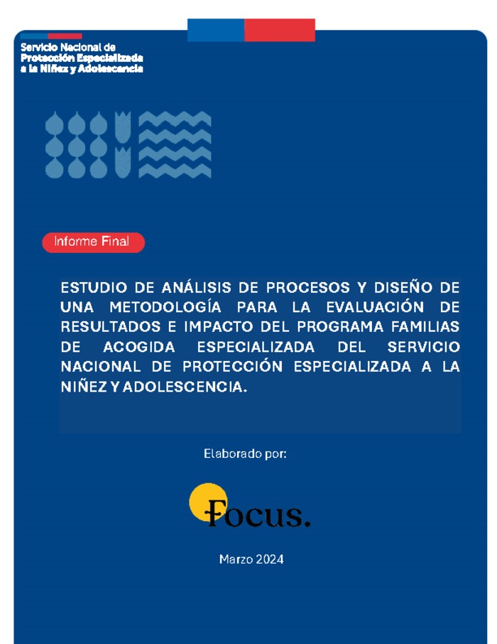 Estudio de evaluación de procesos y metodología de evaluación del programa Familias de Acogida Especializada del Servicio de Protección - Informe final