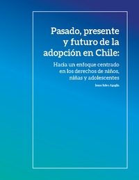 Libro: Pasado, presente y futuro de la adopción en Chile